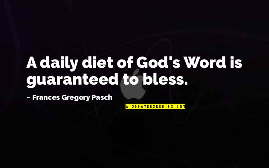 Best Diet Motivational Quotes By Frances Gregory Pasch: A daily diet of God's Word is guaranteed