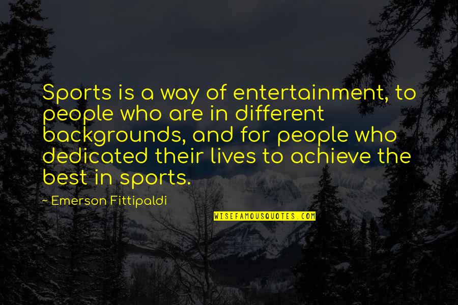 Best Different Quotes By Emerson Fittipaldi: Sports is a way of entertainment, to people