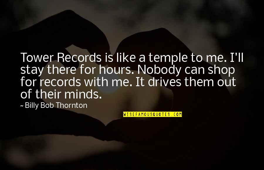 Best Dinner Invitation Quotes By Billy Bob Thornton: Tower Records is like a temple to me.
