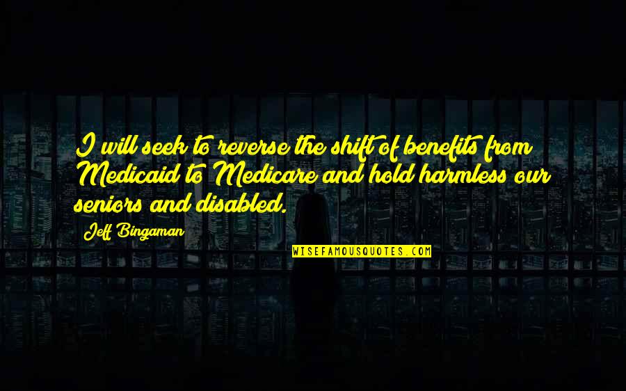 Best Disabled Quotes By Jeff Bingaman: I will seek to reverse the shift of Best Disabled Quotes By Jeff Bingaman: I will seek to reverse the shift of