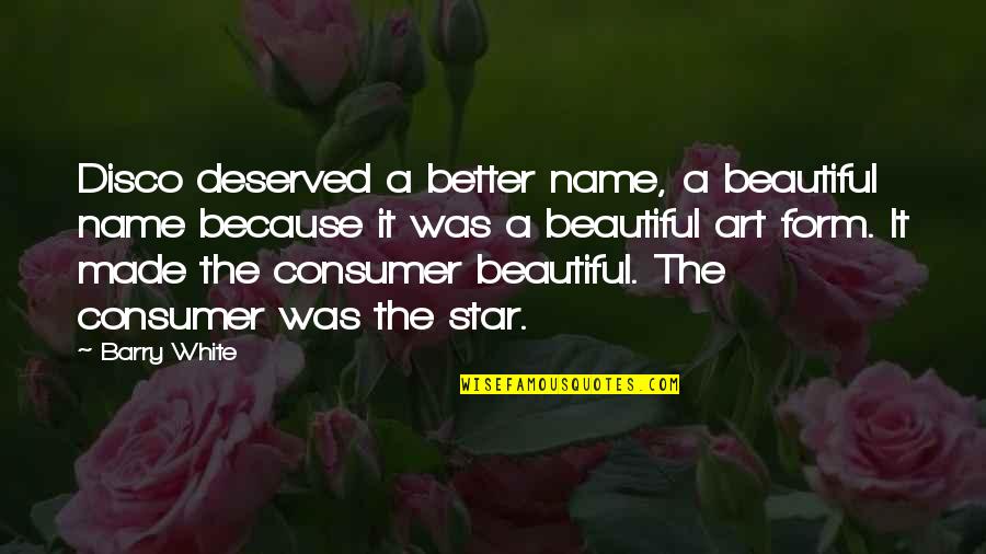 Best Disco Quotes By Barry White: Disco deserved a better name, a beautiful name Best Disco Quotes By Barry White: Disco deserved a better name, a beautiful name