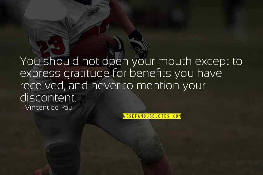Best Discontent Quotes By Vincent De Paul: You should not open your mouth except to