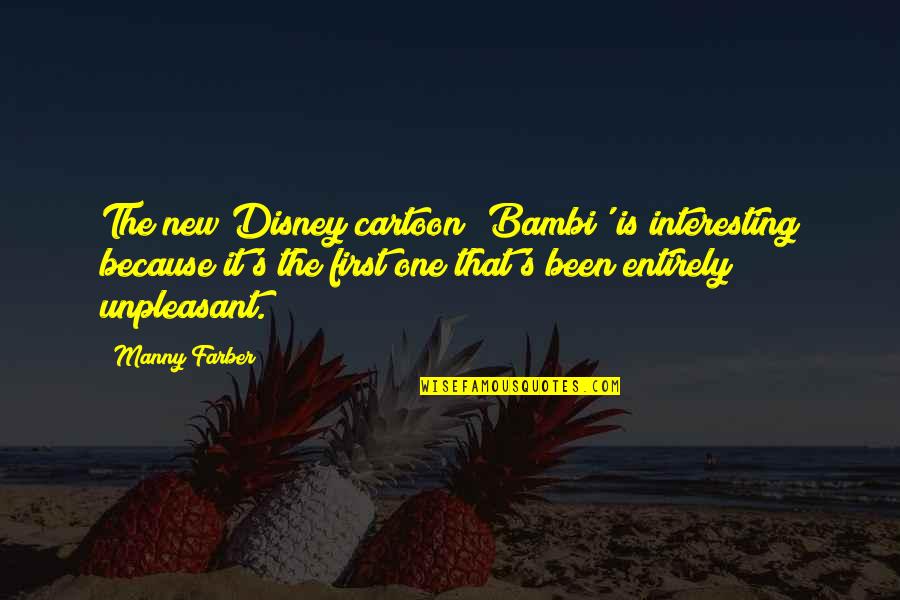 Best Disney Cartoon Quotes By Manny Farber: The new Disney cartoon 'Bambi' is interesting because
