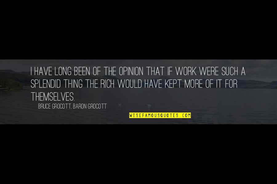 Best Diss Rap Quotes By Bruce Grocott, Baron Grocott: I have long been of the opinion that Best Diss Rap Quotes By Bruce Grocott, Baron Grocott: I have long been of the opinion that