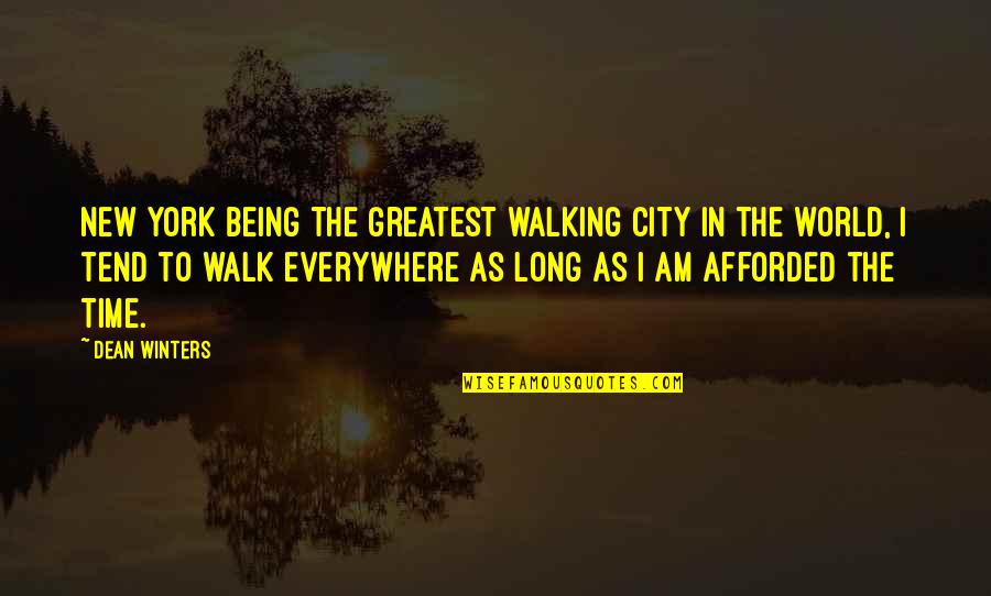 Best Dog Paw Quotes By Dean Winters: New York being the greatest walking city in