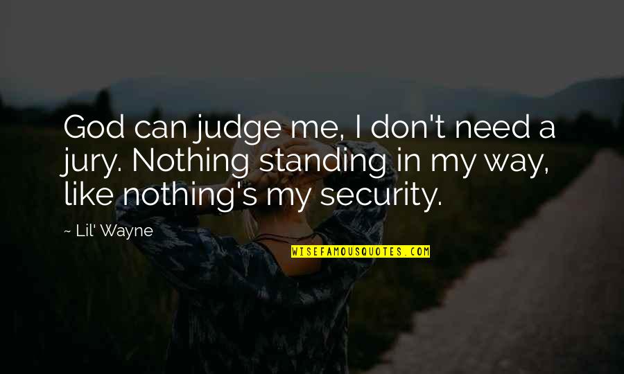 Best Don't Judge Me Quotes By Lil' Wayne: God can judge me, I don't need a