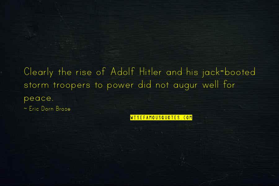 Best Dorn Quotes By Eric Dorn Brose: Clearly the rise of Adolf Hitler and his