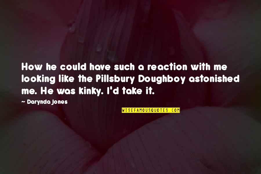 Best Doughboy Quotes By Darynda Jones: How he could have such a reaction with Best Doughboy Quotes By Darynda Jones: How he could have such a reaction with