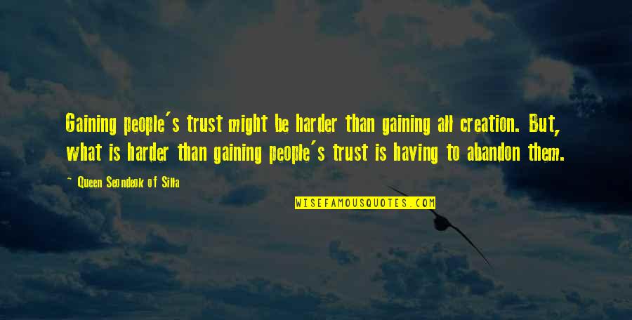 Best Drama Quotes By Queen Seondeok Of Silla: Gaining people's trust might be harder than gaining