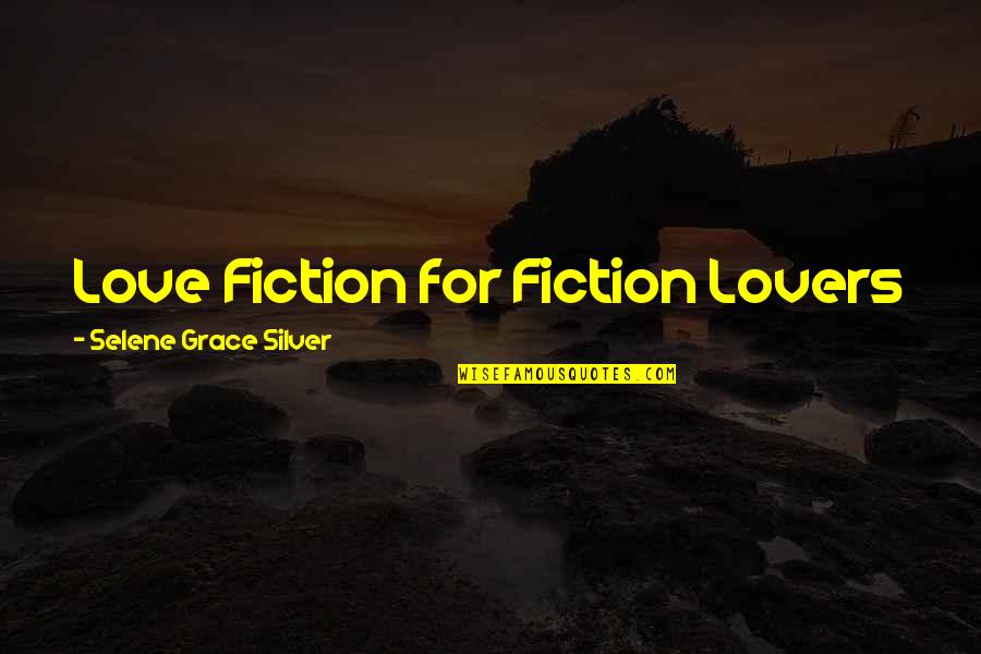Best Drita D'avanzo Quotes By Selene Grace Silver: Love Fiction for Fiction Lovers