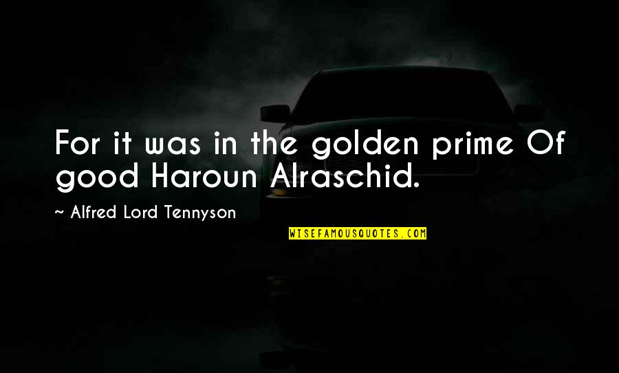 Best Drumline Quotes By Alfred Lord Tennyson: For it was in the golden prime Of