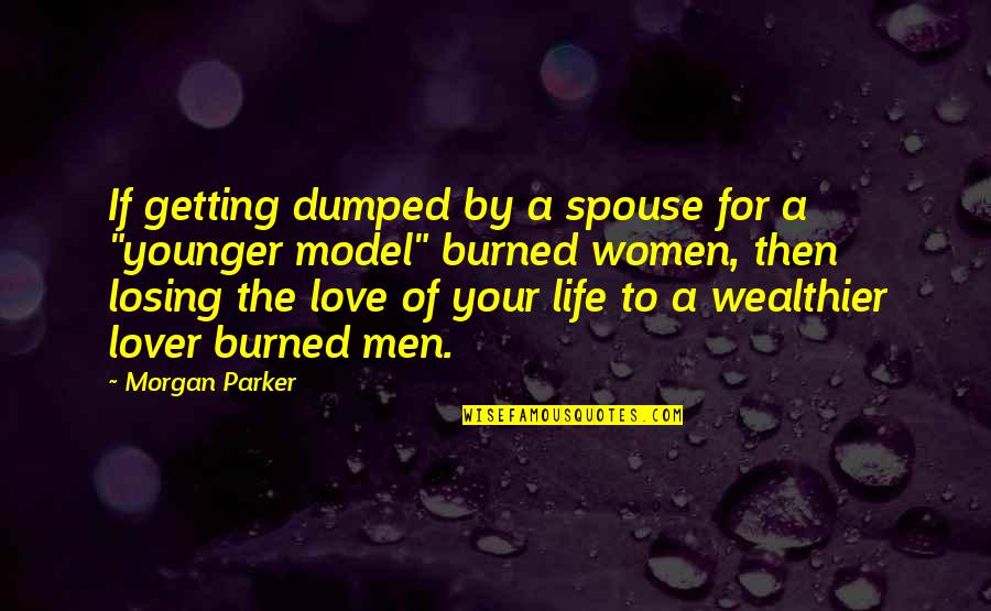 Best Dumped Quotes By Morgan Parker: If getting dumped by a spouse for a