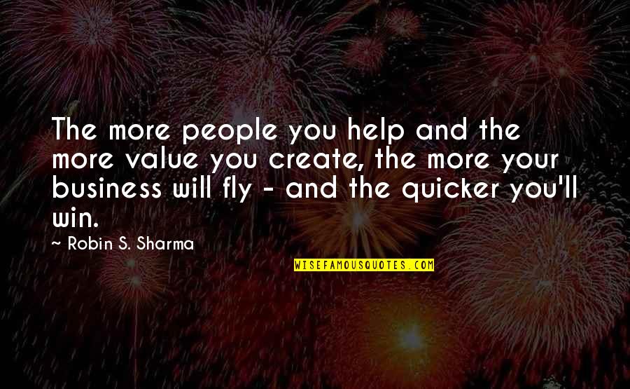 Best Dune Book Quotes By Robin S. Sharma: The more people you help and the more