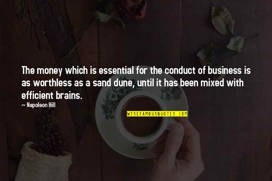 Best Dune Quotes By Napoleon Hill: The money which is essential for the conduct