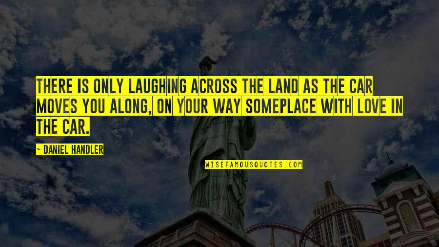 Best Duo Senior Quotes By Daniel Handler: There is only laughing across the land as Best Duo Senior Quotes By Daniel Handler: There is only laughing across the land as
