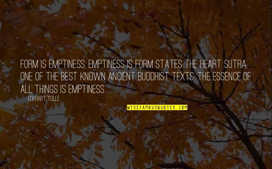 Best Eckhart Tolle Quotes By Eckhart Tolle: Form is emptiness, emptiness is form states the Best Eckhart Tolle Quotes By Eckhart Tolle: Form is emptiness, emptiness is form states the