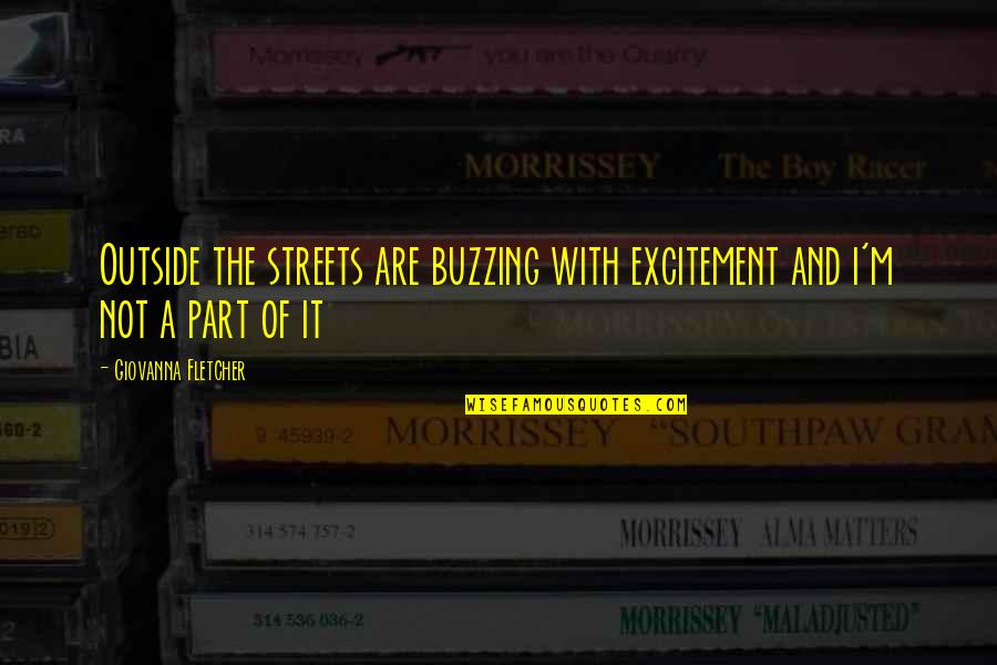 Best Effy Skins Quotes By Giovanna Fletcher: Outside the streets are buzzing with excitement and Best Effy Skins Quotes By Giovanna Fletcher: Outside the streets are buzzing with excitement and
