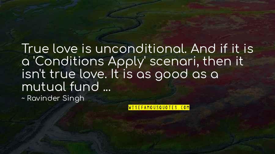 Best Eiffel Tower Quotes By Ravinder Singh: True love is unconditional. And if it is
