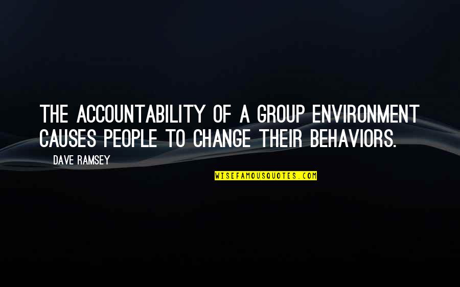 Best Election Day Quotes By Dave Ramsey: The accountability of a group environment causes people