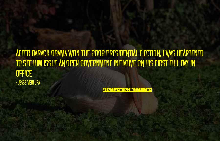 Best Election Day Quotes By Jesse Ventura: After Barack Obama won the 2008 presidential election,