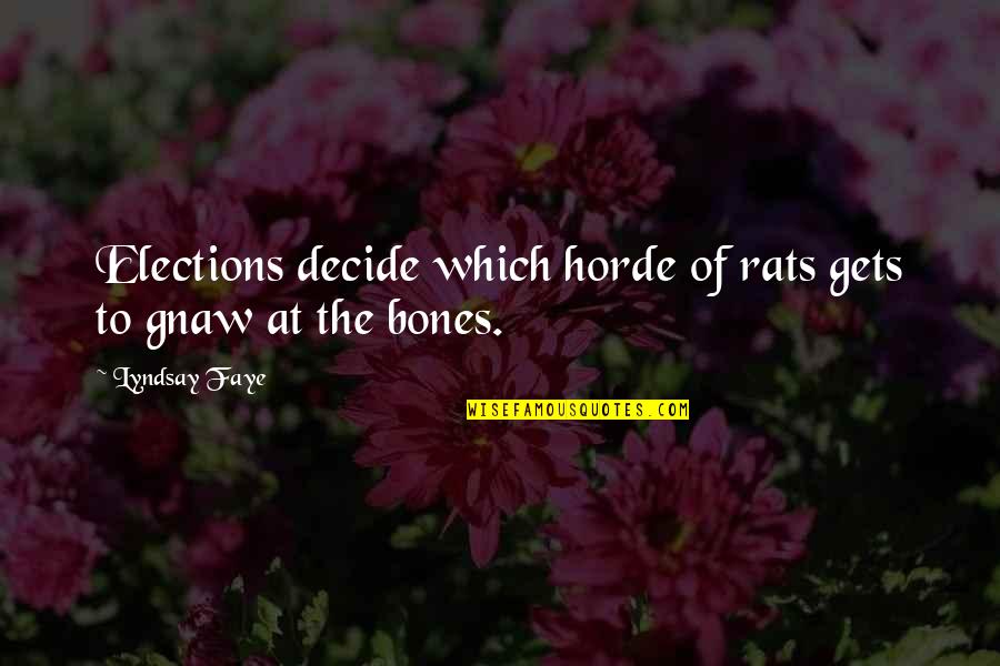 Best Elections Quotes By Lyndsay Faye: Elections decide which horde of rats gets to