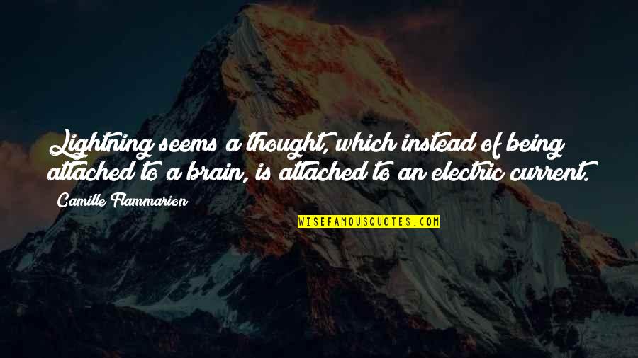Best Electric Quotes By Camille Flammarion: Lightning seems a thought, which instead of being