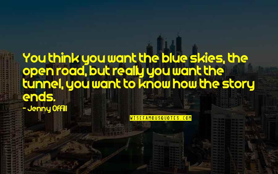Best Electric Quotes By Jenny Offill: You think you want the blue skies, the