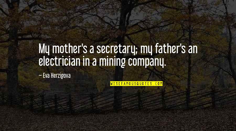 Best Electrician Quotes By Eva Herzigova: My mother's a secretary; my father's an electrician