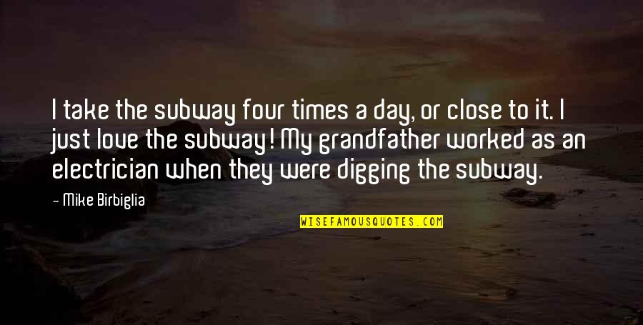 Best Electrician Quotes By Mike Birbiglia: I take the subway four times a day,