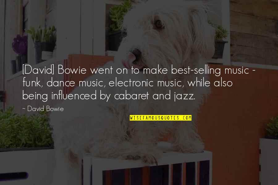 Best Electronic Quotes By David Bowie: [David] Bowie went on to make best-selling music