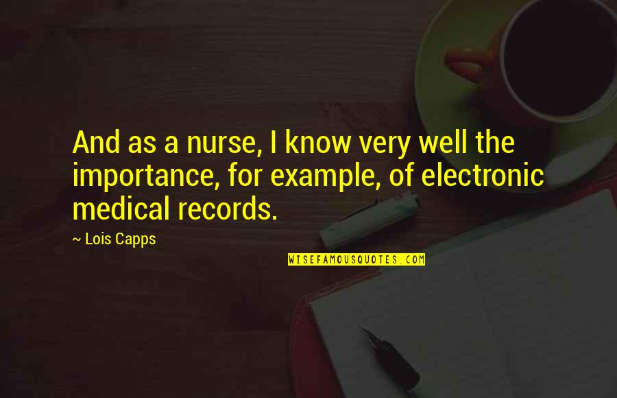 Best Electronic Quotes By Lois Capps: And as a nurse, I know very well