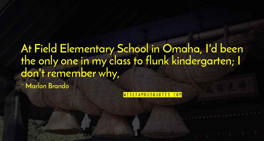 Best Elementary Quotes By Marlon Brando: At Field Elementary School in Omaha, I'd been