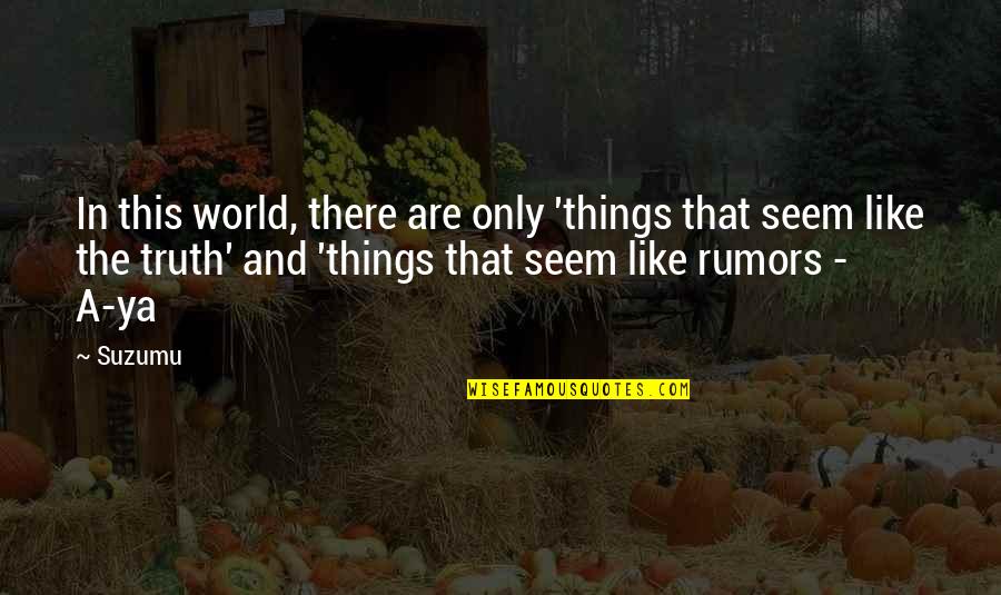 Best Elmo Quotes By Suzumu: In this world, there are only 'things that