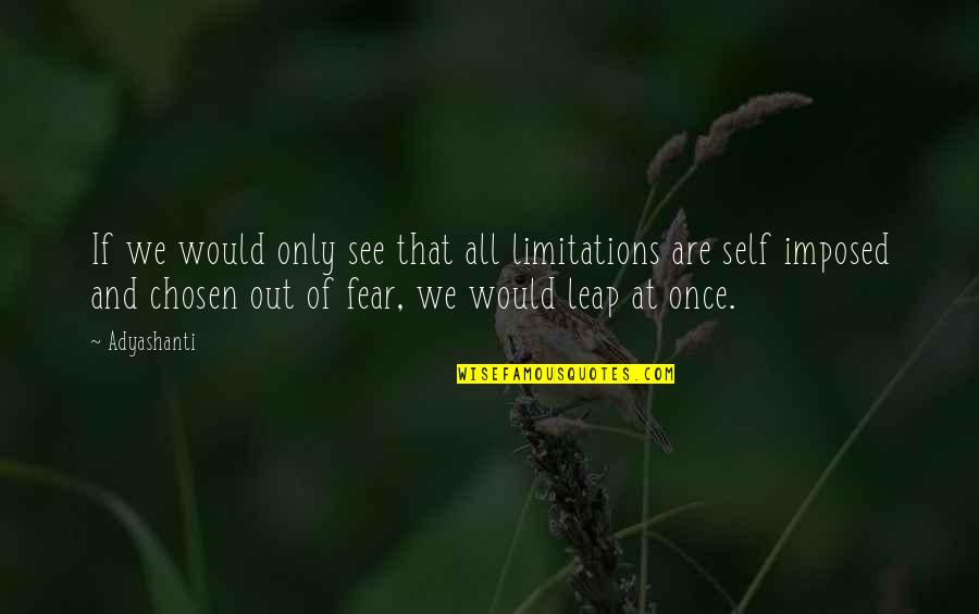 Best Email Footer Quotes By Adyashanti: If we would only see that all limitations Best Email Footer Quotes By Adyashanti: If we would only see that all limitations