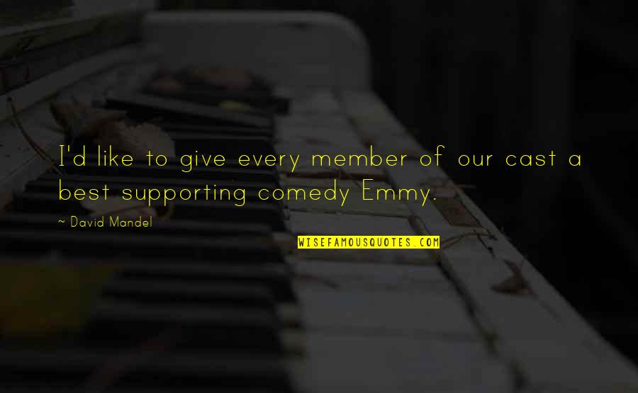 Best Emmy Quotes By David Mandel: I'd like to give every member of our