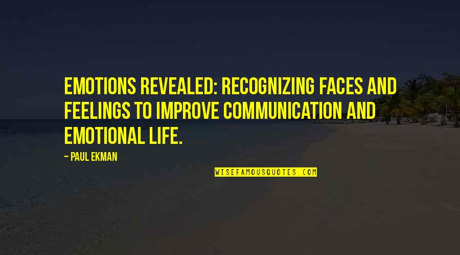Best Emotional Life Quotes By Paul Ekman: Emotions Revealed: Recognizing Faces And Feelings To Improve