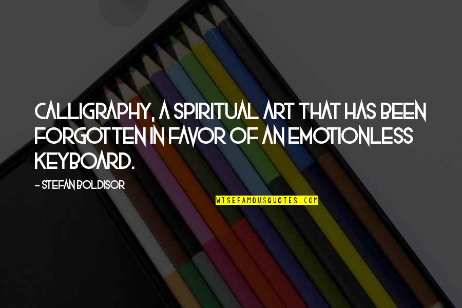 Best Emotionless Quotes By Stefan Boldisor: Calligraphy, a spiritual art that has been forgotten