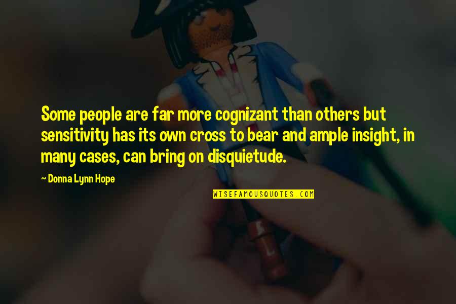 Best Empath Quotes By Donna Lynn Hope: Some people are far more cognizant than others