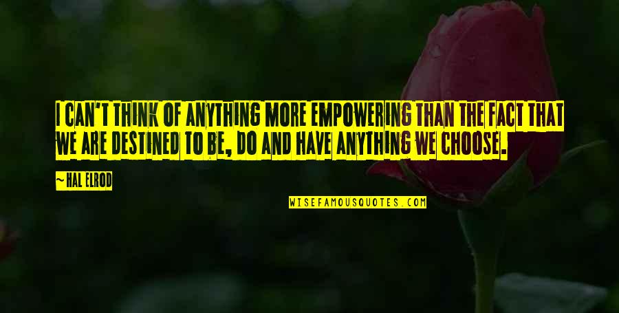 Best Empowering Quotes By Hal Elrod: I can't think of anything more empowering than
