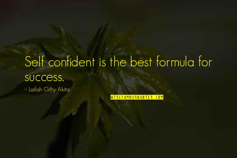 Best Encouragement Quotes By Lailah Gifty Akita: Self confident is the best formula for success.