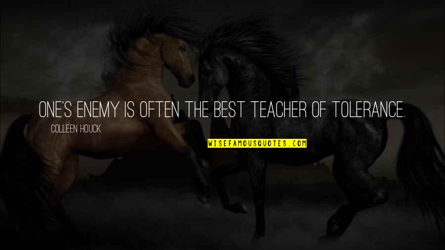 Best Enemy Quotes By Colleen Houck: One's enemy is often the best teacher of Best Enemy Quotes By Colleen Houck: One's enemy is often the best teacher of