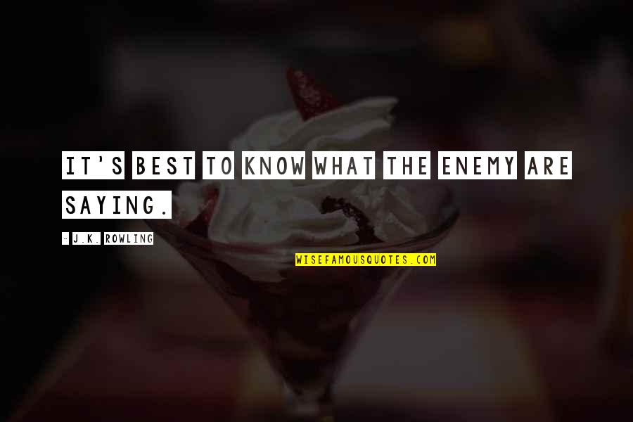Best Enemy Quotes By J.K. Rowling: It's best to know what the enemy are Best Enemy Quotes By J.K. Rowling: It's best to know what the enemy are
