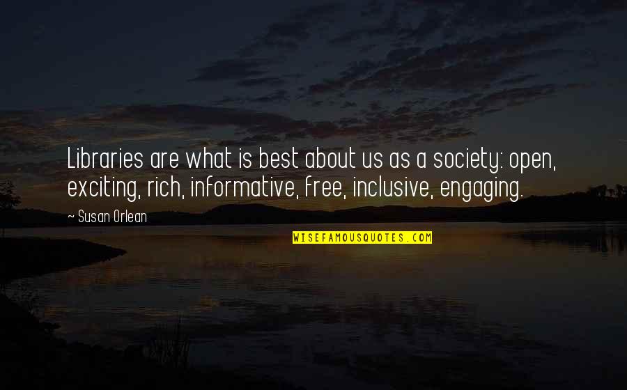 Best Engaging Quotes By Susan Orlean: Libraries are what is best about us as