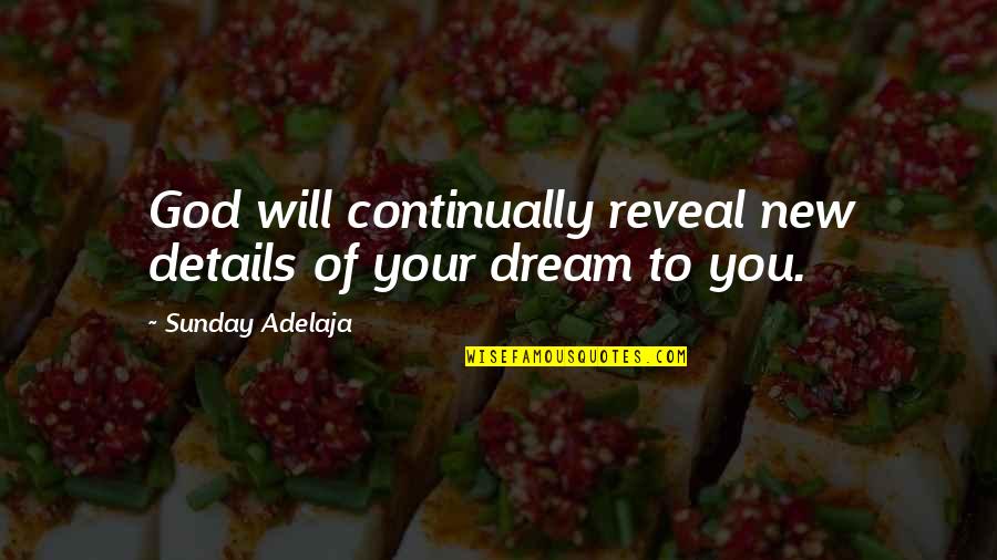 Best English Lyrics Quotes By Sunday Adelaja: God will continually reveal new details of your