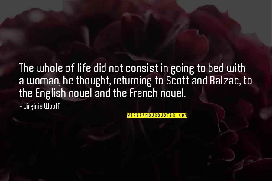 Best English Novel Quotes By Virginia Woolf: The whole of life did not consist in