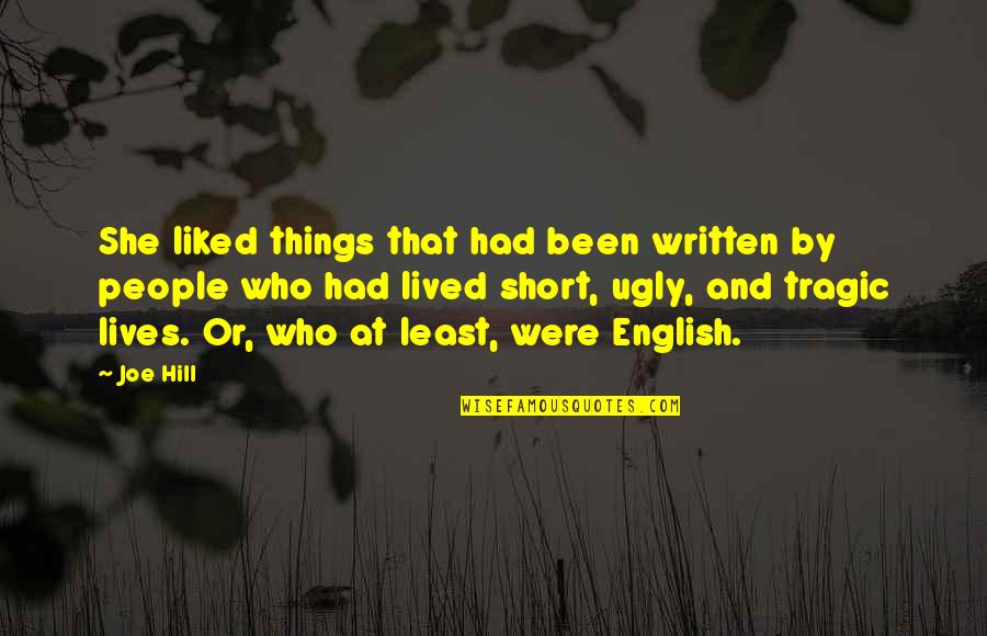 Best English Short Quotes By Joe Hill: She liked things that had been written by