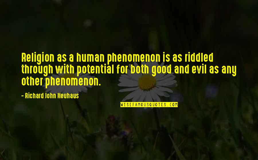 Best English Short Quotes By Richard John Neuhaus: Religion as a human phenomenon is as riddled