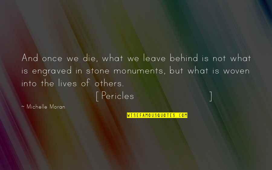 Best Engraved Quotes By Michelle Moran: And once we die, what we leave behind