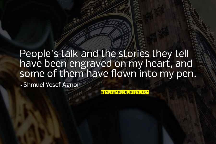 Best Engraved Quotes By Shmuel Yosef Agnon: People's talk and the stories they tell have