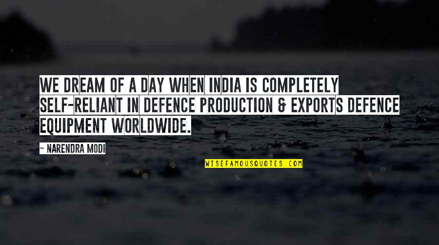 Best Equipment Quotes By Narendra Modi: We dream of a day when India is